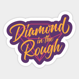 Diamond in the Rough: Option 2 Sticker